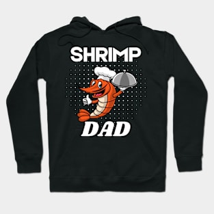 Shrimp dad - funny shrimp Hoodie